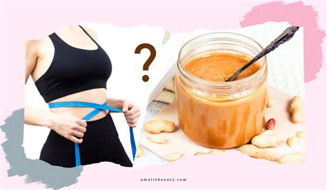 Peanut Butter and Weight Gain: All You Need to Know.